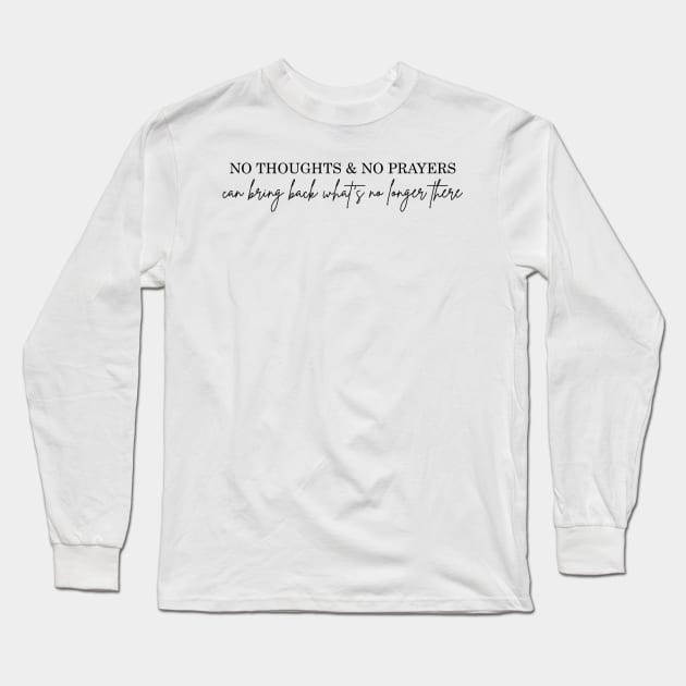 thoughts and prayers Long Sleeve T-Shirt by RenataCacaoPhotography